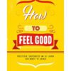 How to feel good