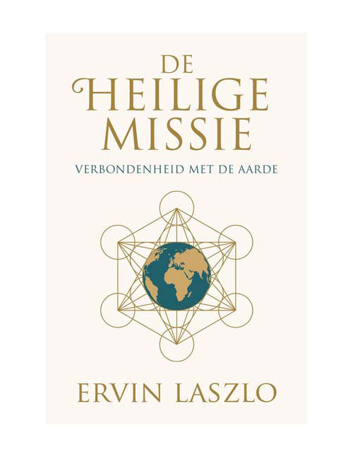De-Heilige-Missie De Heilige Missie van Ervin Laszlo